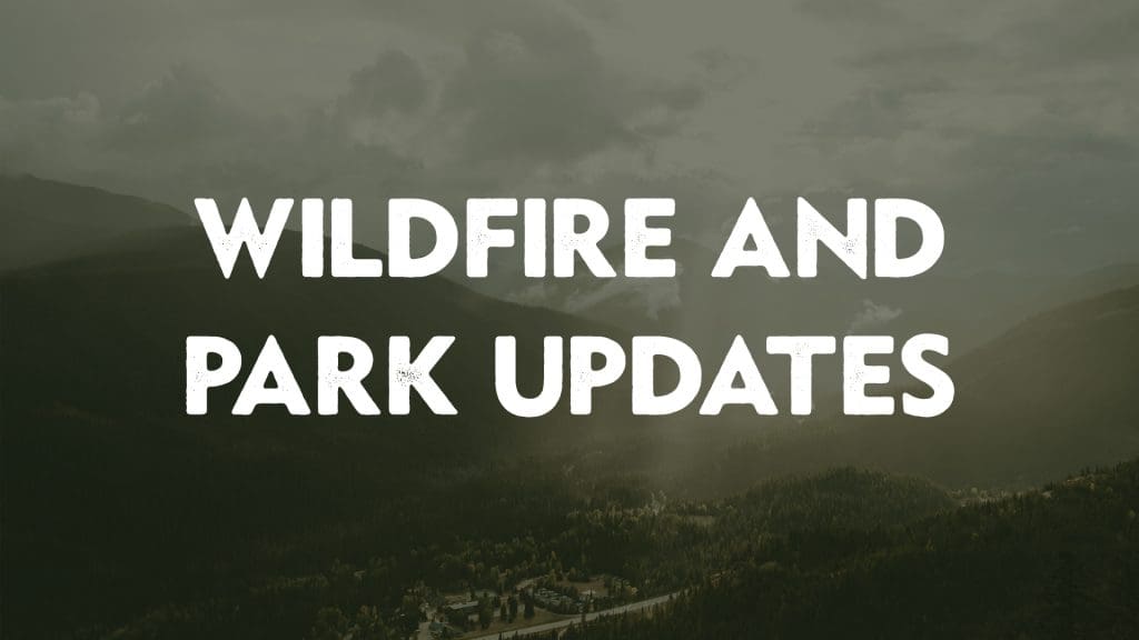 wildfire and park updates